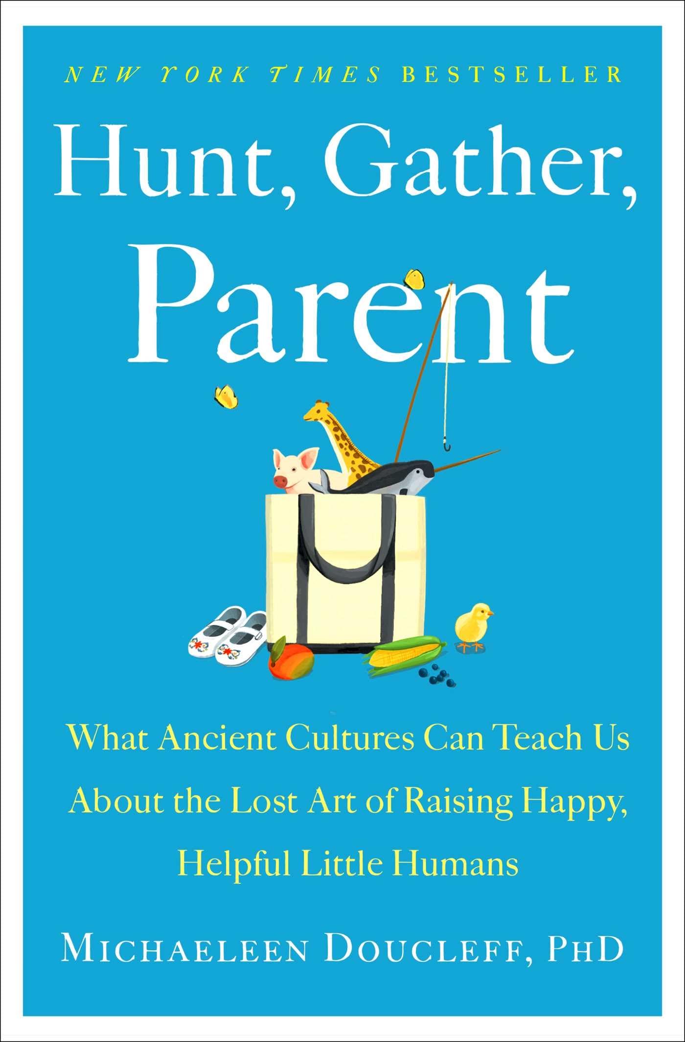 Hunt, Gather, Parent book by Michaeleen Doucleff
